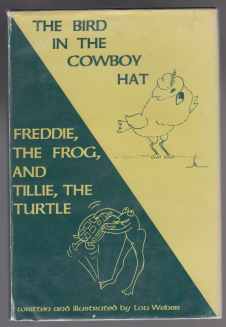 Image for The Bird In The Cowboy Hat; Freddie, The Frog, And Tillie, The Turtle