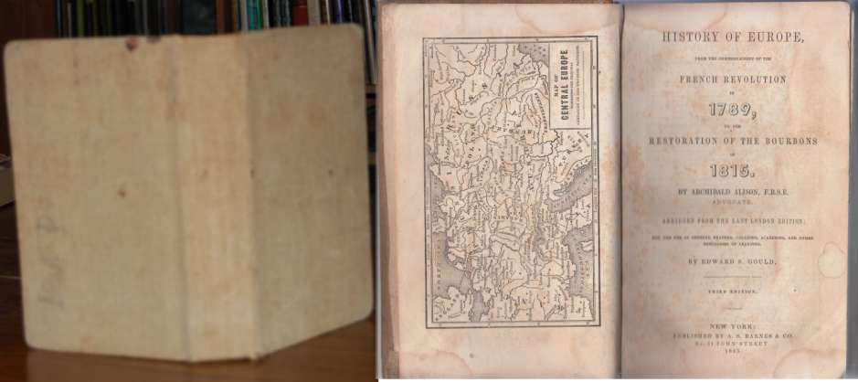 Image for History of Europe, From the Commencement of the French Revolution in 1789, to the Restoration of the Bourbons in 1815 Abriged from the Last London Edition For the Use of General Readers, Colleges, Academies, and Other Seminaries of Learning
