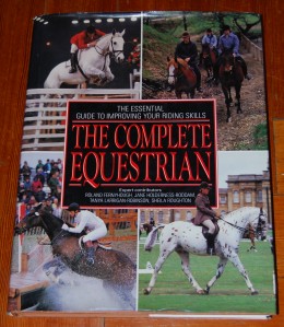 Image for The Complete Equestrian The Essential Guide to Improving Your Riding Skills