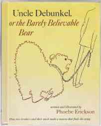 Image for Uncle Debunkel, or the Barely Believable Bear