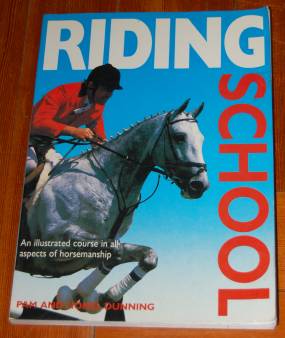 Image for Riding School An Illustrated Course in All Aspects of Horsemanship