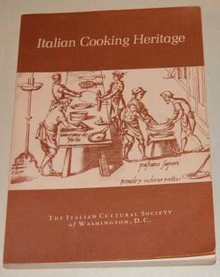 Image for Italian Cooking Heritage. Cookbook of Regional Recipes of The Italian Cultural Society of Washington, D.C. Inc.