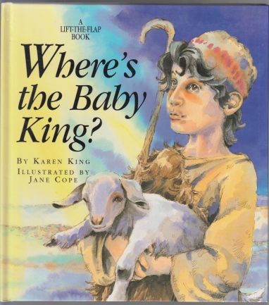 Image for Where is the Baby King?   A Lift-The-Flap Book