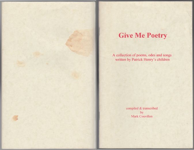 Image for Give Me Poetry A Collection of Poems, Odes and Songs Written By Patrick Henry's Children
