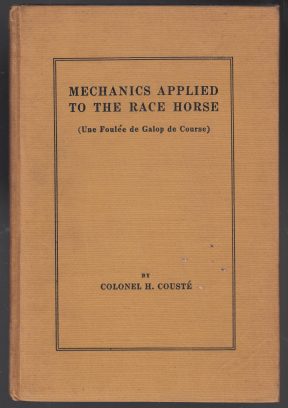 Image for Mechanics Applied to the Race Horse With a Study of the Construction and Functions of the Hind Legs. Replies to Criticisms