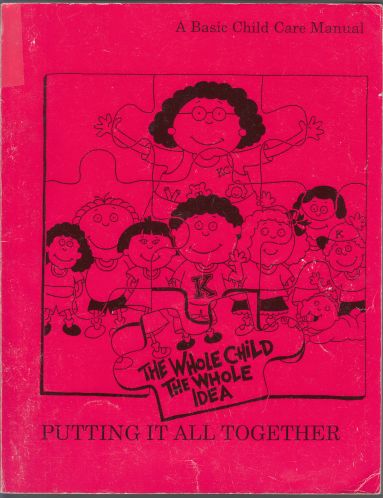 Image for Putting It All Together A Basic Child Care Manual
