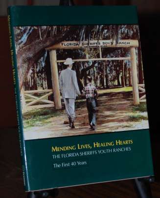 Image for Mending Lives, Healing Hearts The Florida Sheriffs Youth Ranches The First 40 Years
