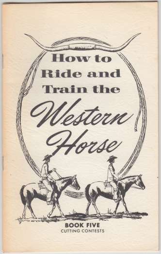 Image for How to Ride and Train the Western Horse Berry School of Horsemanship. Book Five: Cutting Contests