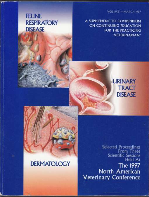 Image for Selected Proceedings from Three Scientific Sessions Held at the 1997 North American Veterinary Conference Vol 19(3) March 1997. A Suppliment to Compendium on Continuing Education for the Practicing Veterinarian