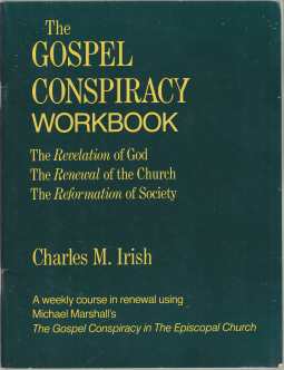 Image for The Gospel Conspiracy Workbook The Revelation of God, The Renewal of The Church, The Reformation of Society A Weekly course in renewal Using Michael Marshall's The Gospel Conspiracy in the Episcopal Church
