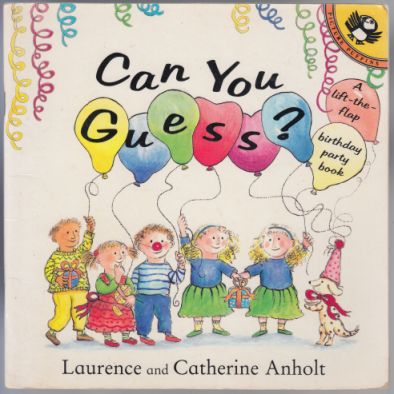 Image for Can You Guess? A Lift-the-Flap Birthday Party Book