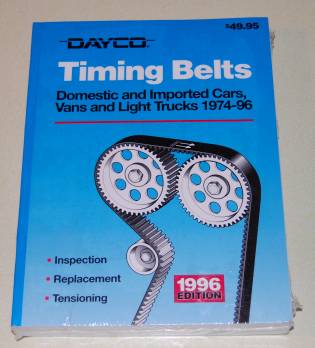 Image for Dayco Timing Belts Domestic and Imported Cars, Vans and Light Trucks 1974-96 Inspection, replacement, Tensioning 1996 Edition