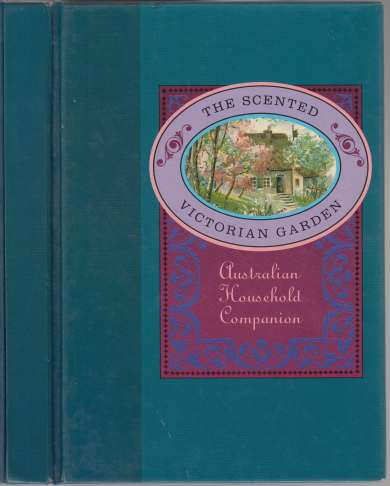 Image for The Scented Victorian Garden Australian Household Companion