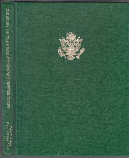 Image for The Story of the Noncommissioned Officer Corps The Backbone Of The Army