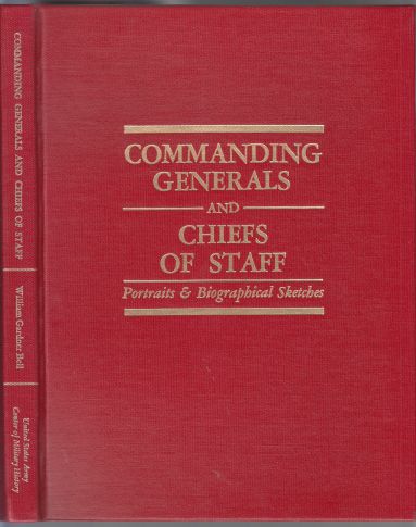 Image for Commanding Generals and Chiefs Of Staff 1775-1987 Portraits & Biographical Sketches of the United States Army's Senior Officer
