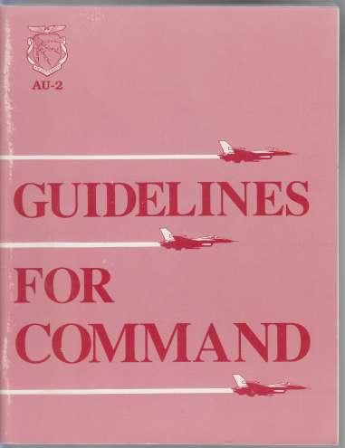Image for AU-2: Guidelines For Command, A Handbook On the Leadership of People For Air Force Commanders and Supervisors