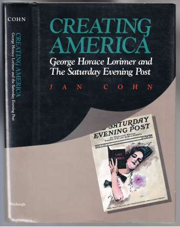 Image for Creating America George Horace Lorimer and The Saturday Evening Post