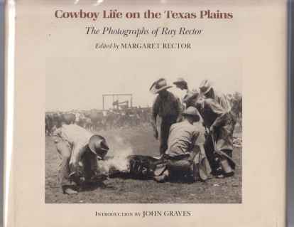 Image for Cowboy Life on The Texas Plains The Photographs of Ray Rector