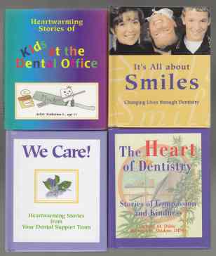 Image for It's All About Smiles Changing Lives Through Dentistry; We Care! Heartwarming Stories from Your Dental Team; The Heart of Dentistry Stories of Compassion and Kindness; Heartwarming Stories of Kids at the Dental Office: Set of Four Books