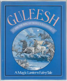 Image for Guleesh and the King of France's Daughter  A Magic Lantern Fairy Tale