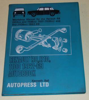 Image for Renault R8, R10, 1100 1962-69 Autobook: Workshop Manual for the Renault R8 (956cc and 1108cc) 1100 (1108cc) and R10 (1108cc) 1962-69