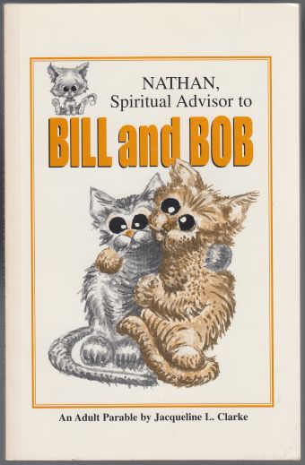 Image for Nathan Spiritual Advisor to Bill and Bob An Adult Parable SIGNED