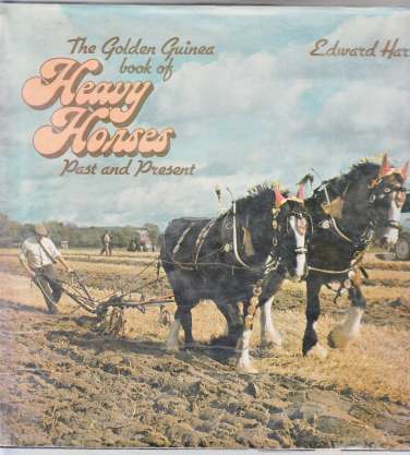Image for The Golden Guinea Book of Heavy Horses, Past and Present