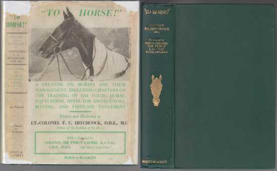 Image for To Horse! A Treatise on Horses and their Management, Including Chapters on the Training of the Young Horse, Equitation, Hints for Instructors, Bitting and First-Aid Treatment