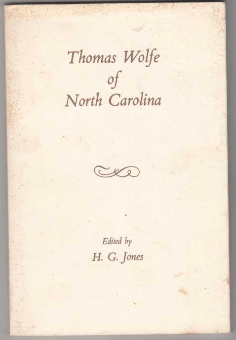 Thomas Wolfe of North Carolina North Caroliniana Society Imprints Number 6. SIGNED, LIMITED, NUMBERED. Image for Thomas Wolfe of North Carolina North Caroliniana Society Imprints Number 6. SIGNED, LIMITED, NUMBERED.