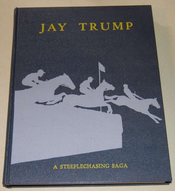 Image for Jay Trump A Steeplechasing Saga SIGNED NUMBERED