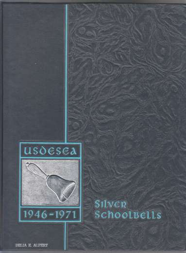 Image for Silver Schoolbells  A History of USDESEA and A Tribute To Those Who Have Made It What It Is. 1946-1971