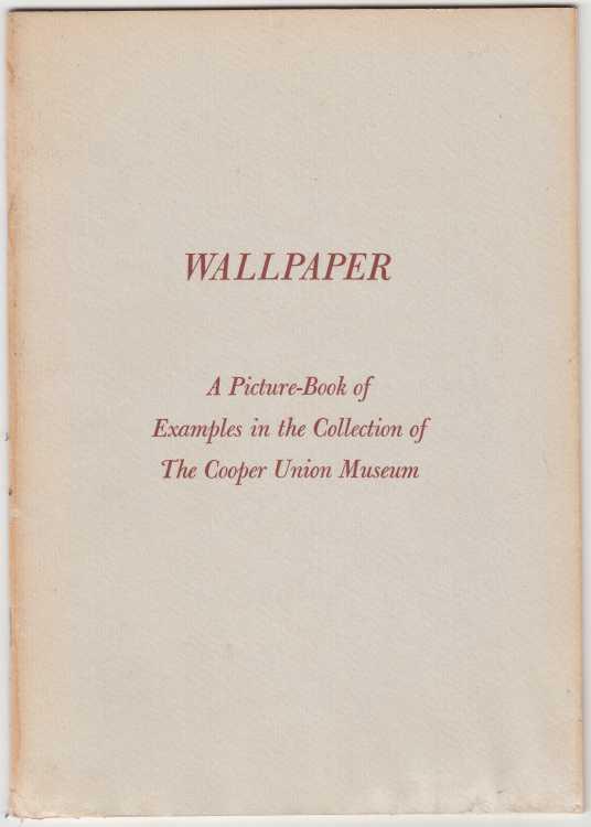 Image for Wallpaper A Picture-Book of Examples in the Collection of The Cooper Union Museum