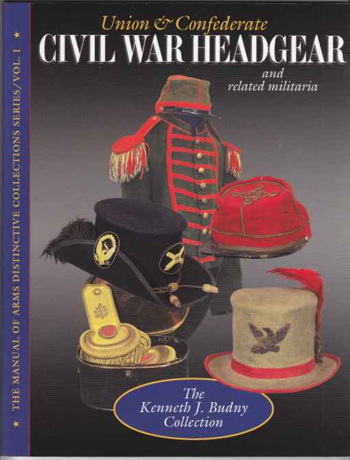 Image for Union & Confederate Civil War Headgear and Related Militaria