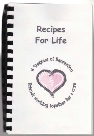 Image for Recipes For Life 6 Degrees of Separation Friends Working Together For A Cure. Cancer Society & Relay For Life Benefit Cookbook