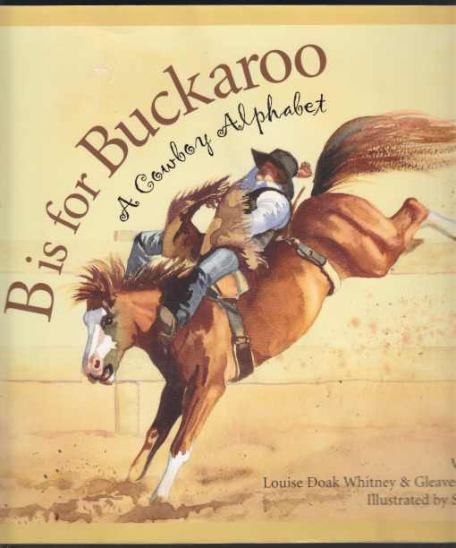 Image for B Is For Buckaroo A Cowboy Alphabet