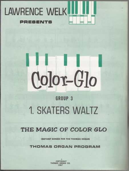 Image for Lawrence Welk Presents Color-Glo Group 3 The Magic of Color-Glo Instant Songs for the Thomas Organ 4 Music Books