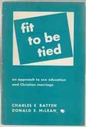 Image for Fit To Be Tied  An Approach to Sex Education and Christian Marriage