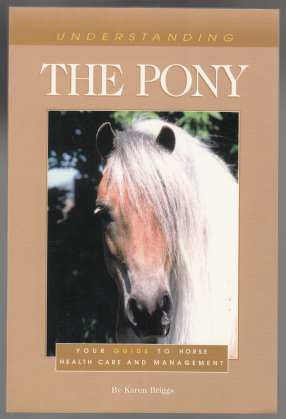 Image for Understanding The Pony. Your Guide to Horse Health Care and Management