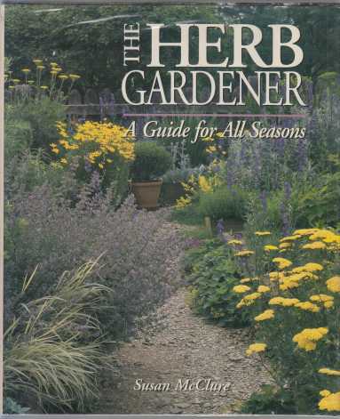 Image for The Herb Gardener A Guide For All Seasons