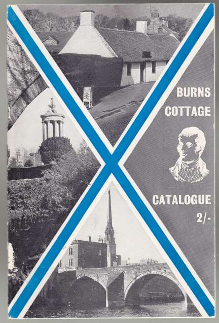 Image for Burns Cottage Alloway Catalogue of Manuscripts, Relics Paintings and Other Exhibits in the Cottage and Museum with Historical Note