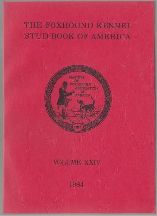 Image for The Foxhound Kennel Stud Book of America Volume XXIV (24) 1984