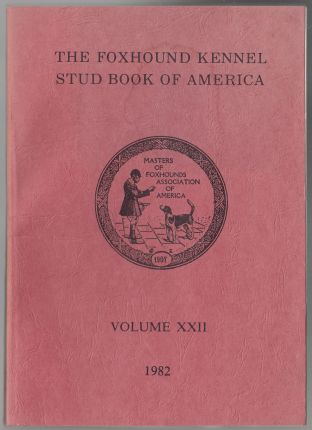 Image for The Foxhound Kennel Stud Book of America Volume XXII (22) 1981