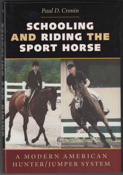 Image for Schooling And Riding The Sport Horse  A Modern American Hunter/Jumper System  SIGNED
