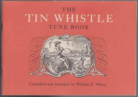 Image for The Tin Whistle Tune Book Thirty-Eight Tunes Appropriate for Tin Whistle, Fife, Flute, or Violin
