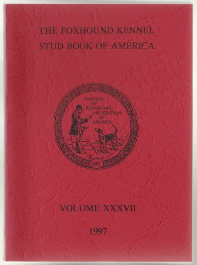 Image for The Foxhound Kennel Stud Book of America Volume XXXVII (37) 1997