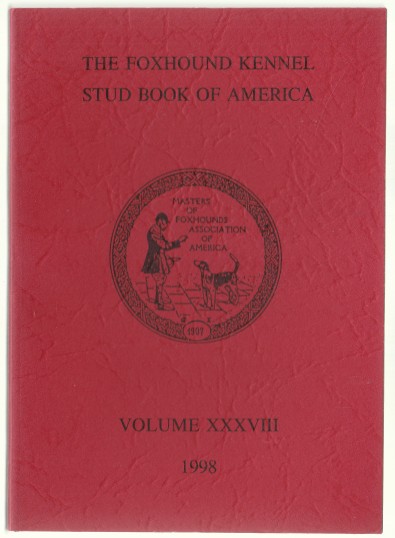 Image for The Foxhound Kennel Stud Book of America Volume XXXVIII (38) 1998