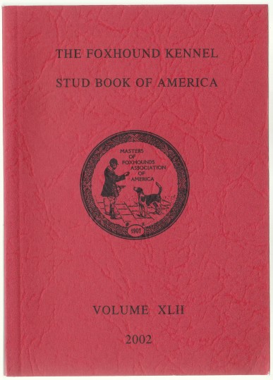 Image for The Foxhound Kennel Stud Book of America Volume XLII (42) 2002