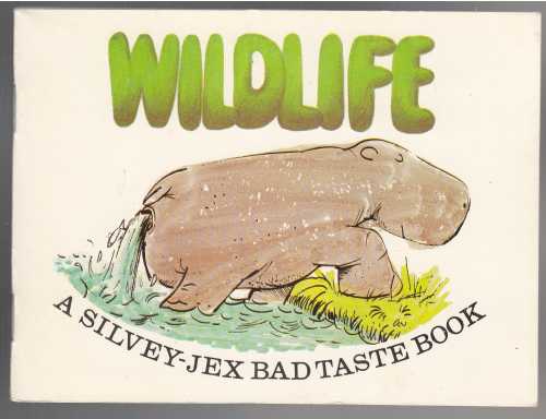 Image for Wildlife A Silvey-Jex Bad Taste Book