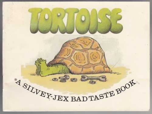 Image for Tortoise A Silvey-Jex Bad Taste Book