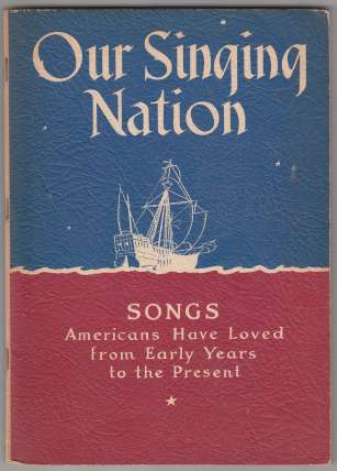 Image for Our Singing Nation 175 Songs for Unision and Mixed Voices with Brief Descriptions of the Times in Which They Becaqme Popular